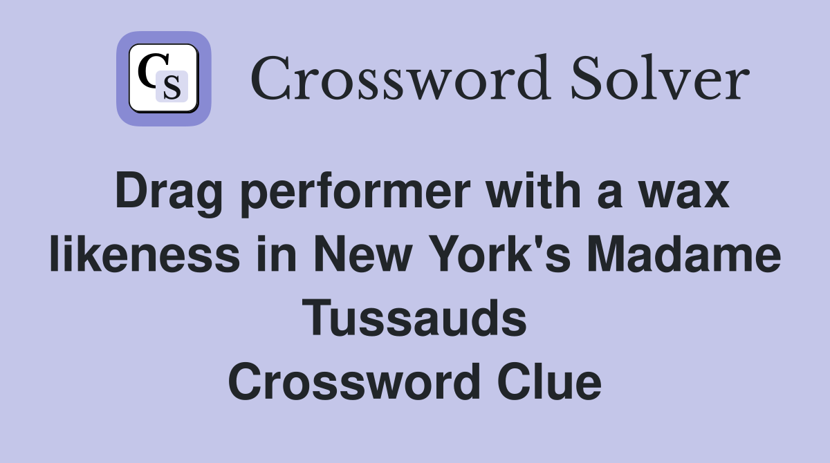 Drag performer with a wax likeness in New York's Madame Tussauds